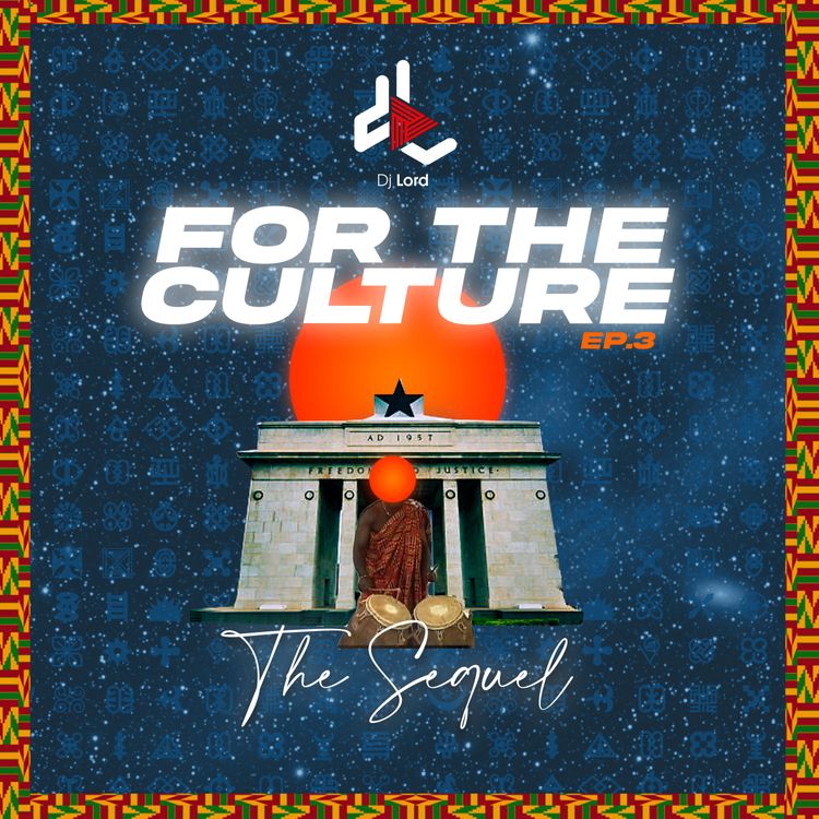 DJ Lord – For The Culture (EP. 3)(The Sequel)