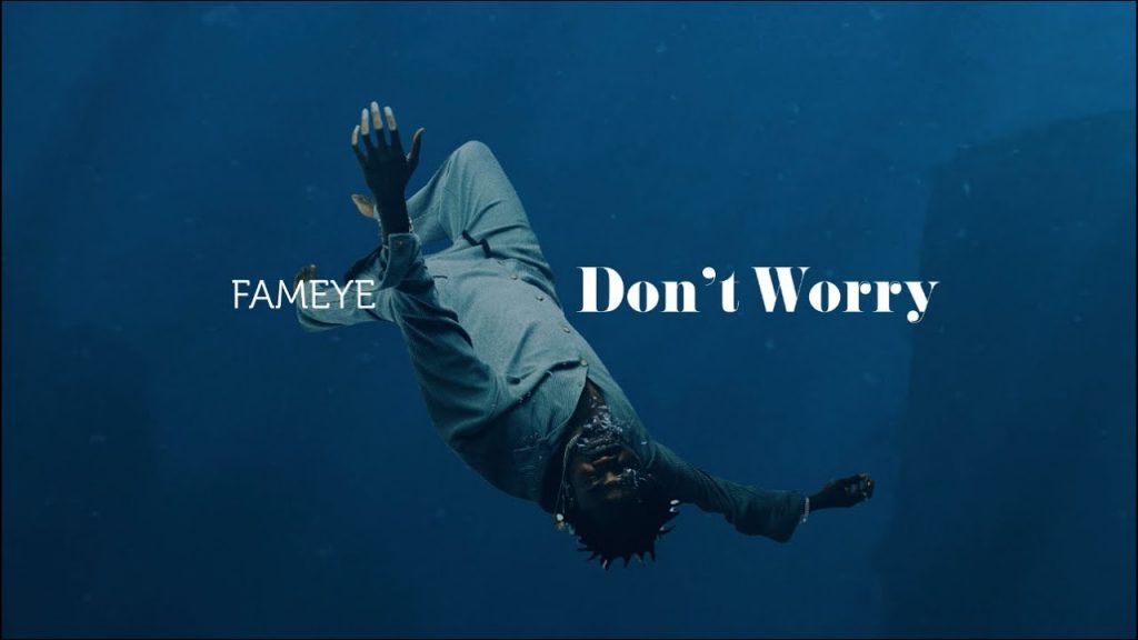 VIDEO: Fameye - Don’t Worry Freestyle