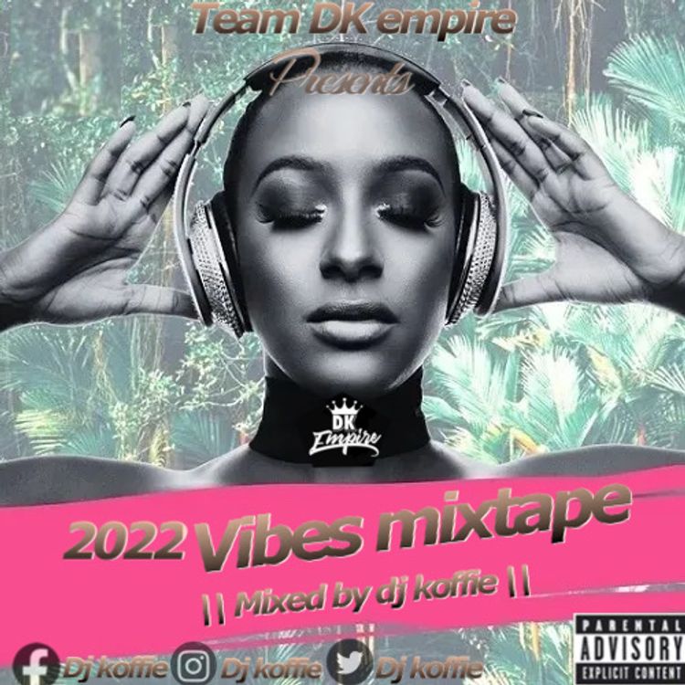 DJ Koffie - 2022 Vibes Mixtape