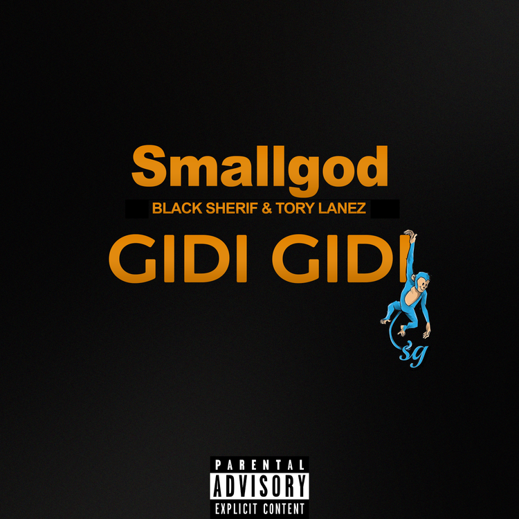 Smallgod, Black Sherif and Tory Lanez – Gidi Gidi