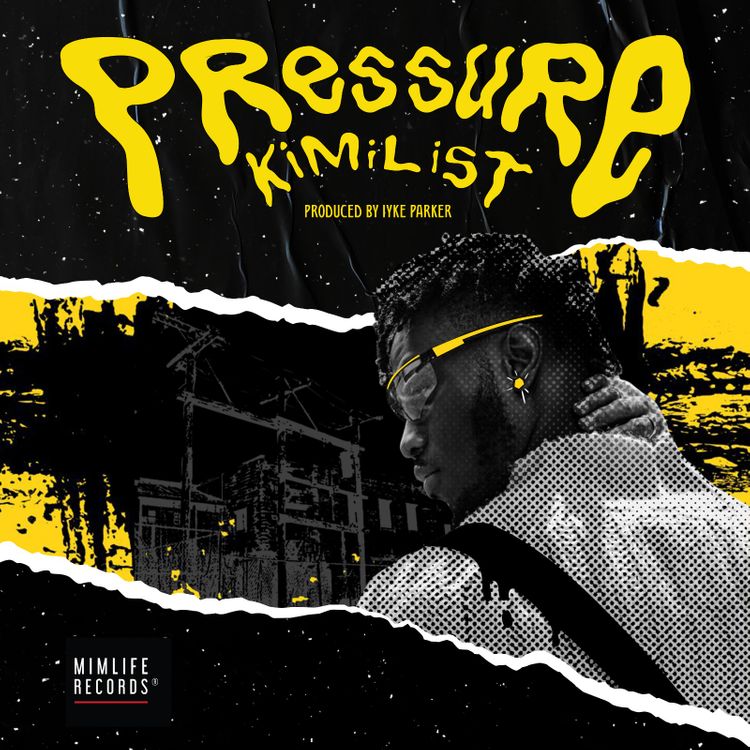 kimilist - Pressure (Prod. By Iyke Parker)