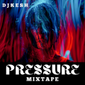 DJ Kesh - Pressure Mixtape