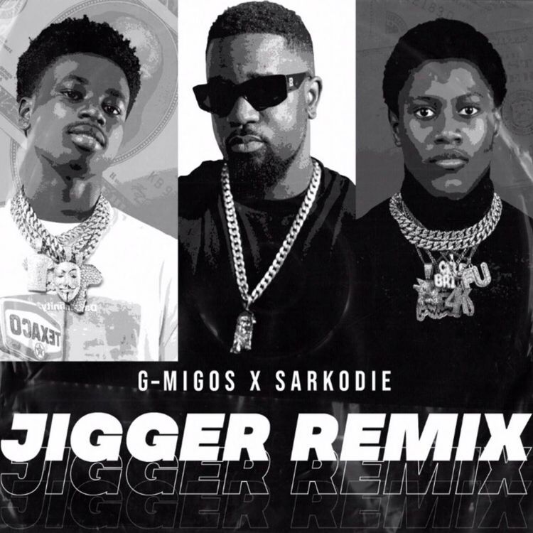 G-Migos – Jigger Remix (feat. Sarkodie)