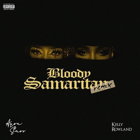 Ayra Starr, Kelly Rowland – Bloody Samaritan (Remix)
