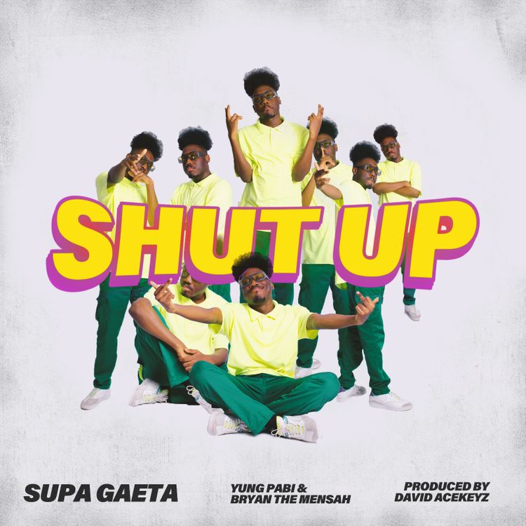 Supa Gaeta – Shut Up (feat. Bryan The Mensah & Yung Pabi)