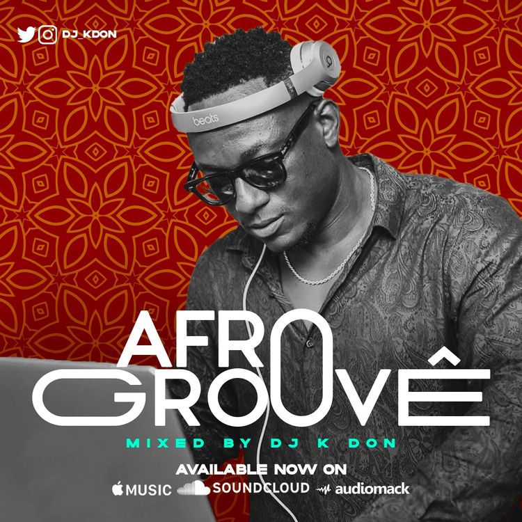 DJ K Don – Afro Groove Mixtape