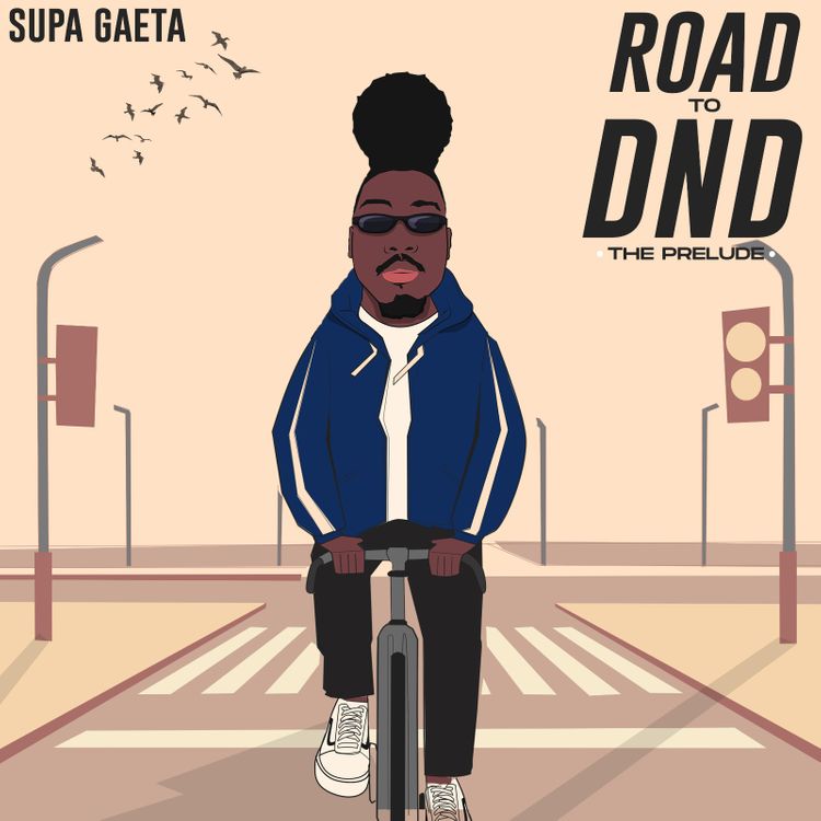 Supa Gaeta – Road To DND (The Prelude) [EP]