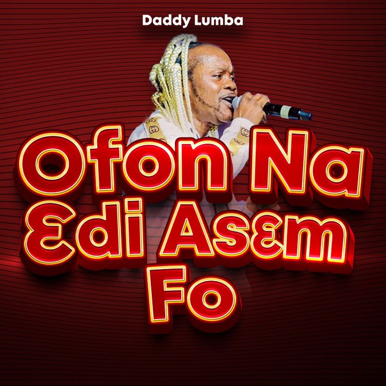 Daddy Lumba – Ofon Na Ɛdi Asɛm Fo