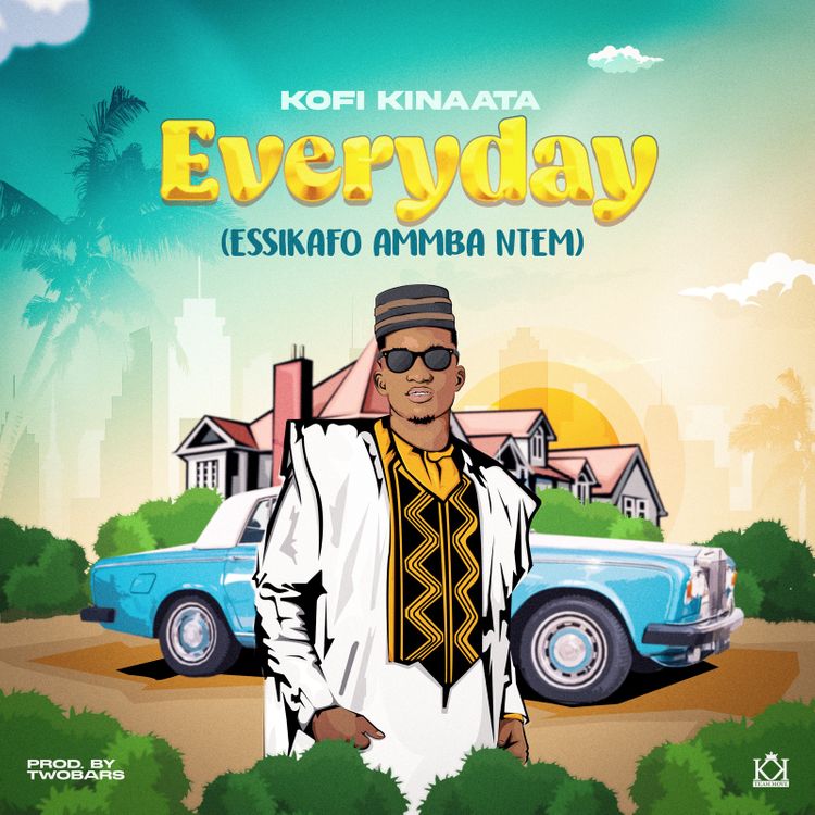 Kofi Kinaata – Everyday (Essikafo Ammba Ntem) (Prod. by TwoBars)