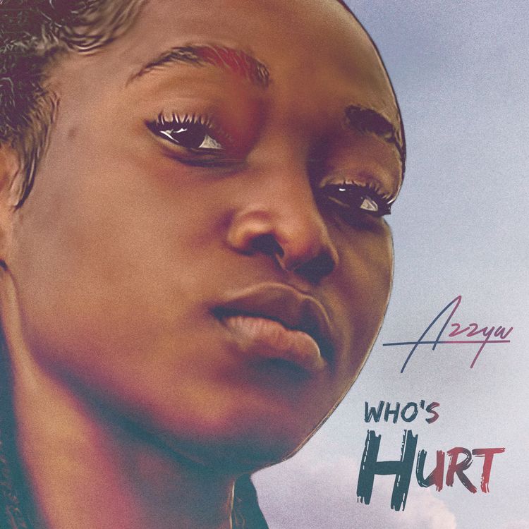 Azzya - Who's Hurt