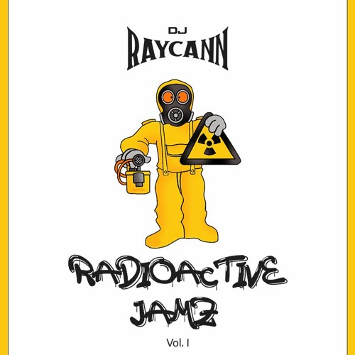 DJ RayCann – Radioactive Jamz Mix (Vol. 1)