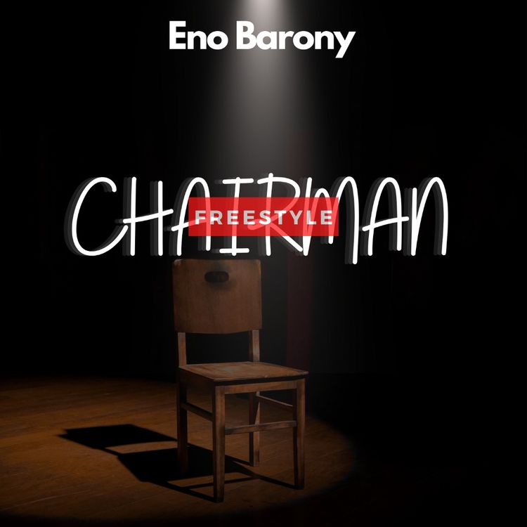 Eno Barony – Chairman (freestyle) (Prod. by Hypelyrix)