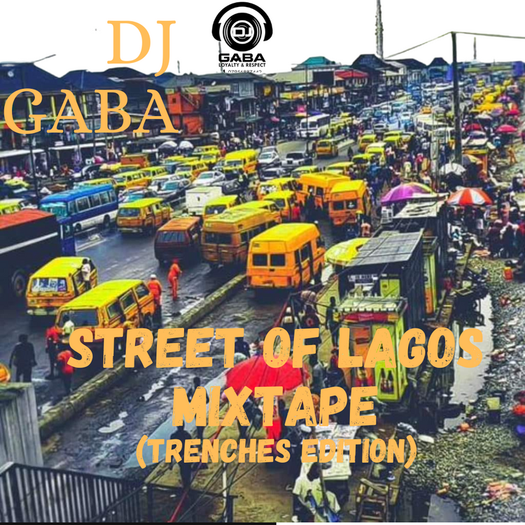 DJ Gaba – Street Of Lagos Mixtape (Trenches Edition)