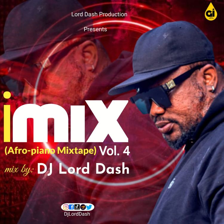 DJ Lord Dash - iMix vol.4 (Afro-Piano Mixtape)