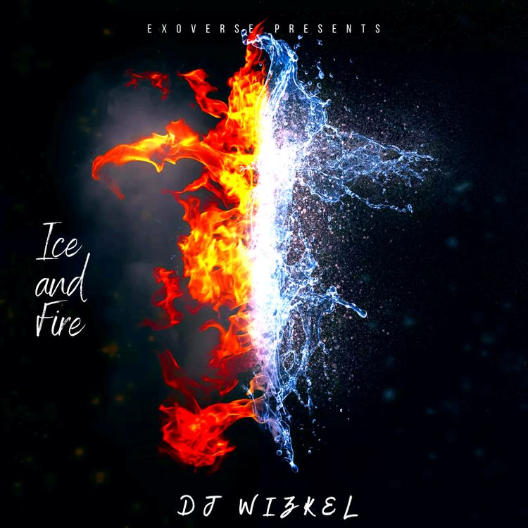 DJ Wizkel - Ice & Fire (Chilly Mixtape)