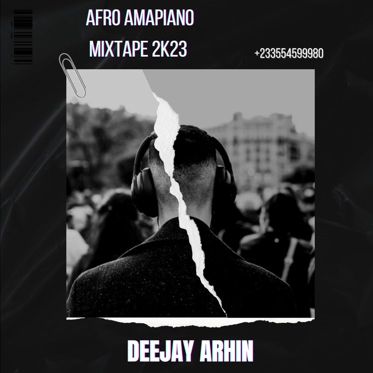 Deejay Arhin - Afro Amapiano Mixtape 2023