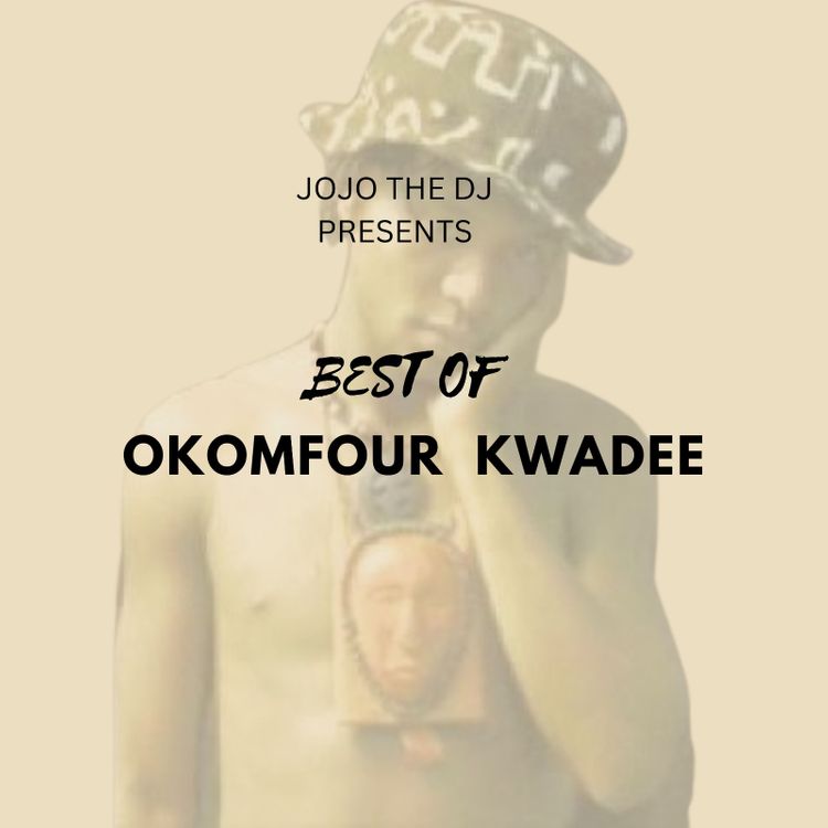 JoJo the DJ - Best Of Okomfour Kwaadee