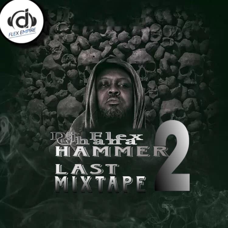 DJ Flex Ghana – Best Of Hammer Last Two 2 (Mixtape)