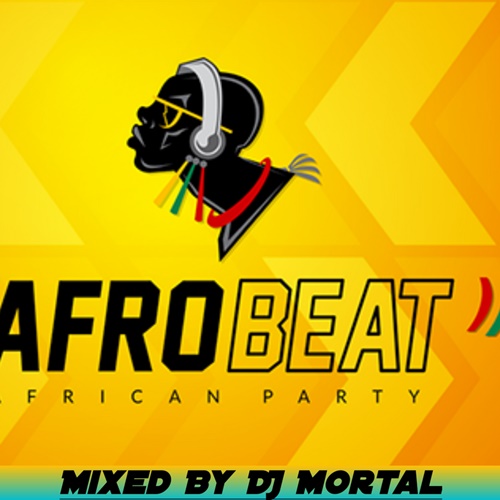DJ Mortal – Afrobeatz Mixtape