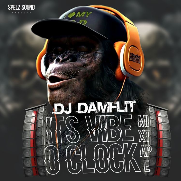 DJ dAMFLiT - It's Vibe O'Clock Mixtape
