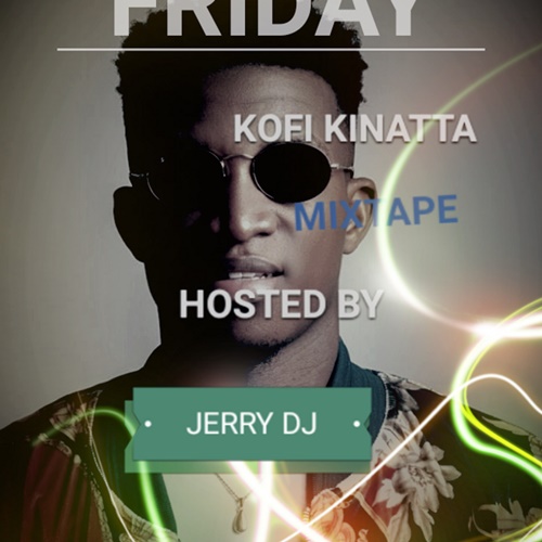 Jerry DJ - Kofi Kinaata Mixtape