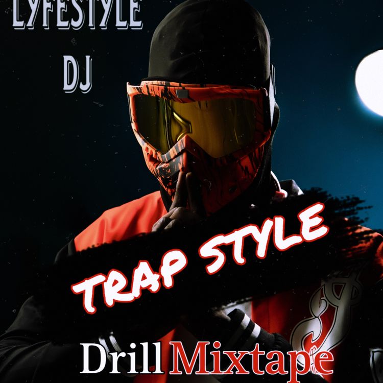 Lyfestyle DJ - Trap Style Drill Mixtape
