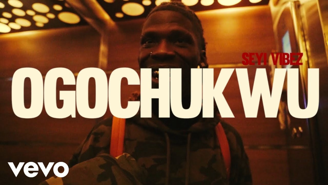 VIDEO: Seyi Vibez - Ogochukwu