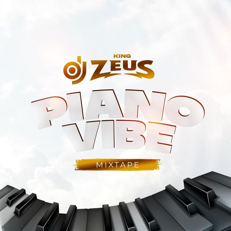 DJ Zeus – Piano Vibe Mixtape