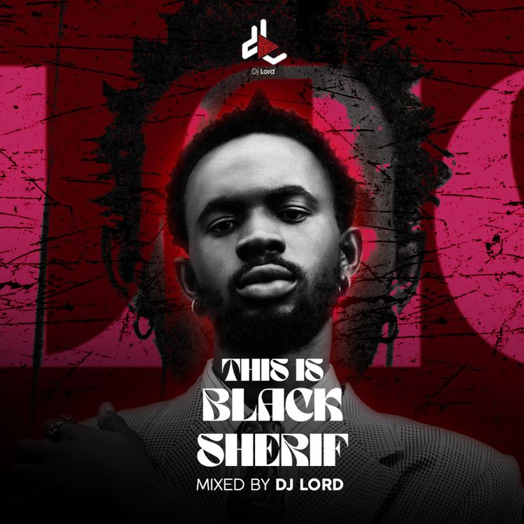 DJ Lord OTB – This Is Black Sherif (Mixtape)
