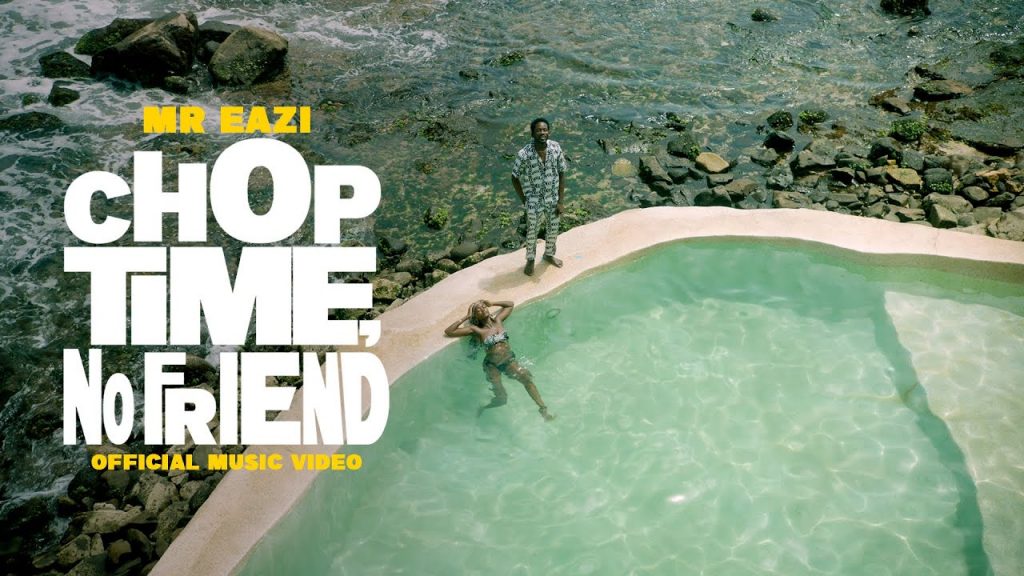 VIDEO: Mr Eazi - Chop Time No Friend