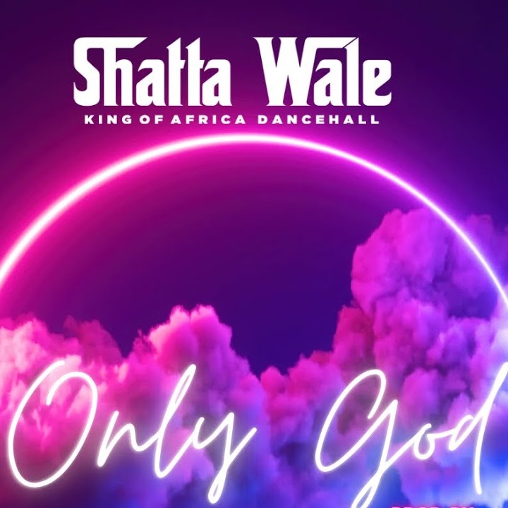 Only God By Shatta Wale