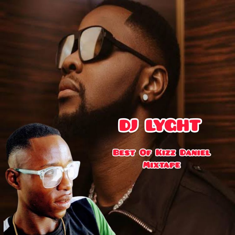 Best Of Kizz Daniel Mixtape Vol 2 By DJ Lyght