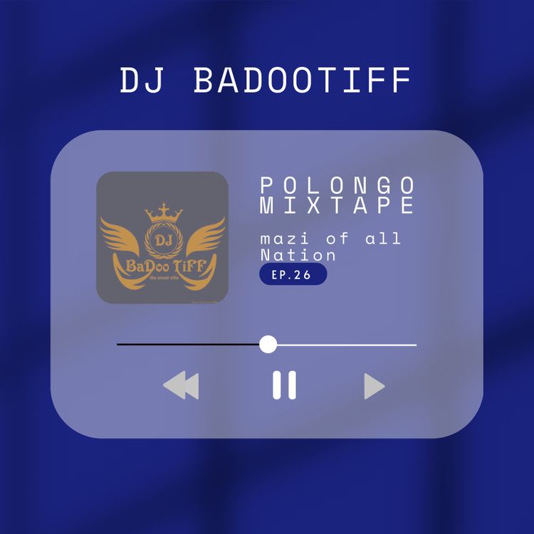 Polongo Mixtape By DJ Badootiff [58mins:53secs]