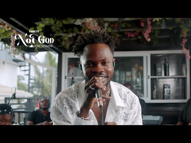 VIDEO: Fameye - Not God (Live Session)