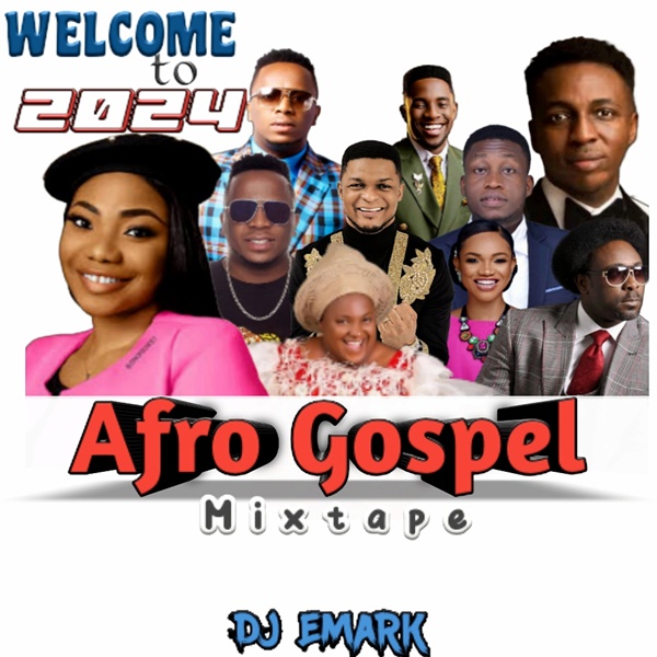 DJ Emark – Welcome To 2024 Afro Gospel Mixtape