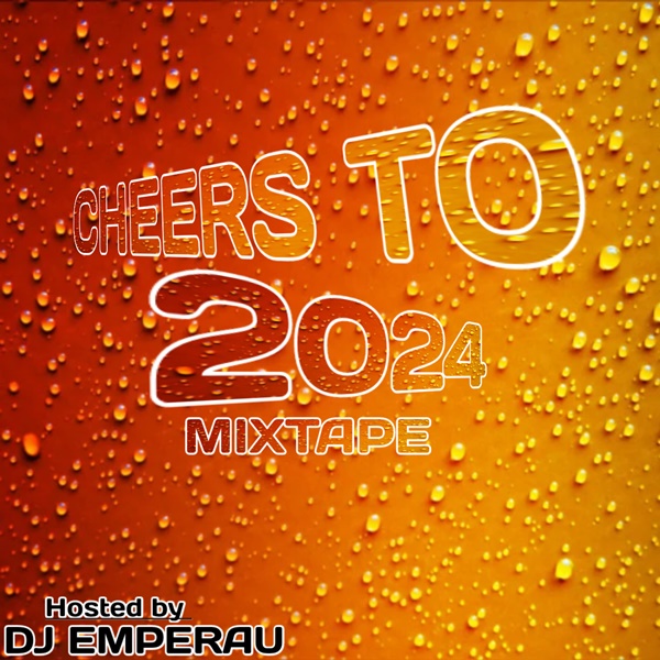 DJ Emperau - Cheers To 2024 Mixtape