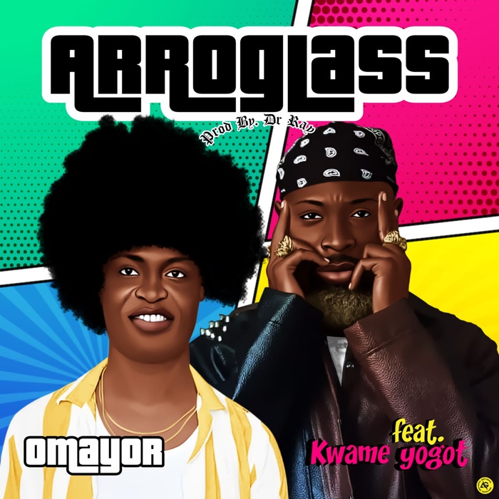 Omayor – Arroglass (feat. Kwame Yogot)