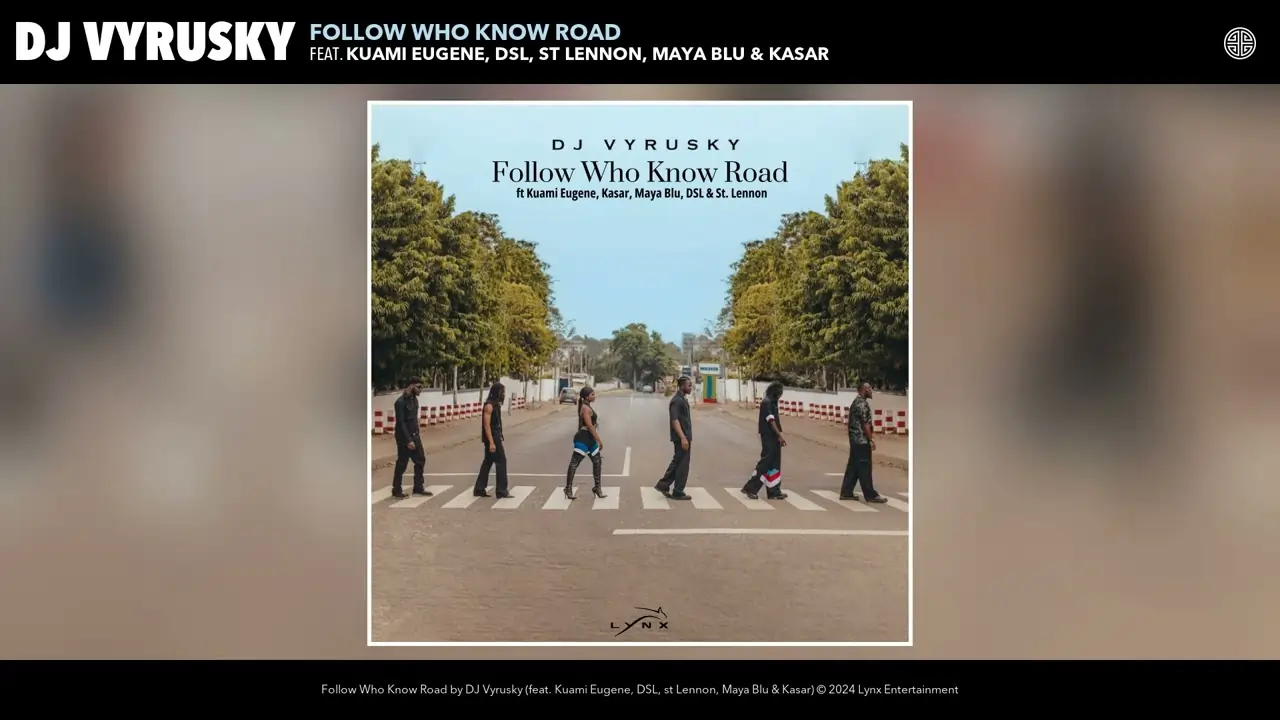 Album cover for dj vyrusky's "follow who know road" featuring kuami eugene, dsj, st lennon, maya blu & kasar, showing people lined up on a road with barriers. 'VIDEO: DJ Vyrusky - Follow Who Know Road '