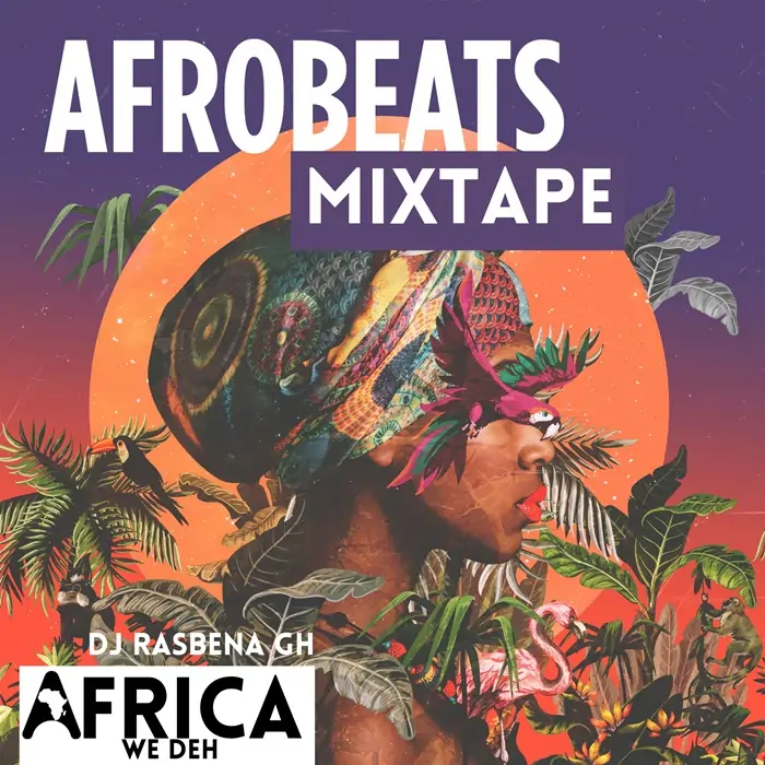 Colorful cover of an Afrobeats mixtape by DJ Rasbena GH. It features a profile of a woman with vibrant headwraps and a tropical background, accompanied by "Africa We Deh" text . Artwork for "DJ Rasbena - Africa We Dey Mixtape"
