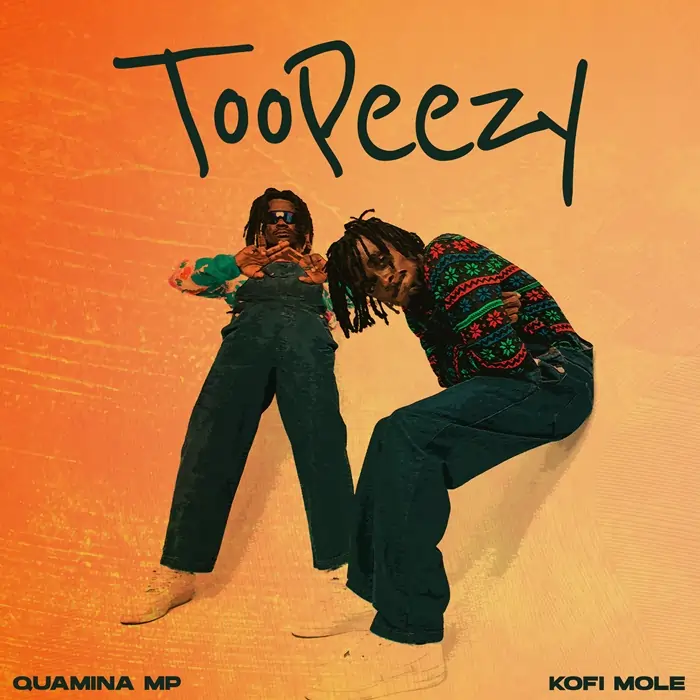 Two individuals pose against an orange background with the text "TooPeezy" above them. The names "Quamina MP" and "Kofi Mole" are written at the bottom. Both persons wear colorful attire and sunglasses.