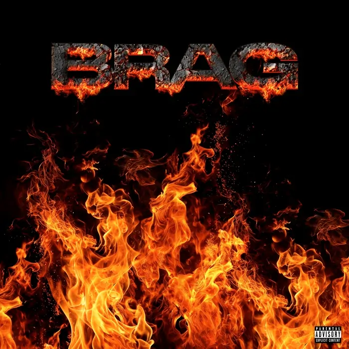 The image shows the word "BRAG" in a fiery design with flames beneath it. An "explicit content" warning label is in the bottom-right corner.. Artwork for 'Sarkodie - Brag (Prod. By Fortune Dane)'