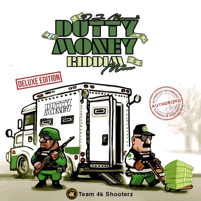 Illustration of two armed characters in front of a money truck with text "DJ Z Money Dutty Money Riddim Deluxe Edition" and "Authorized" stamps. Logos for 4K Shooters and Team are at the bottom. Featuring DJ Manni - Dutty Money Riddim Mix.