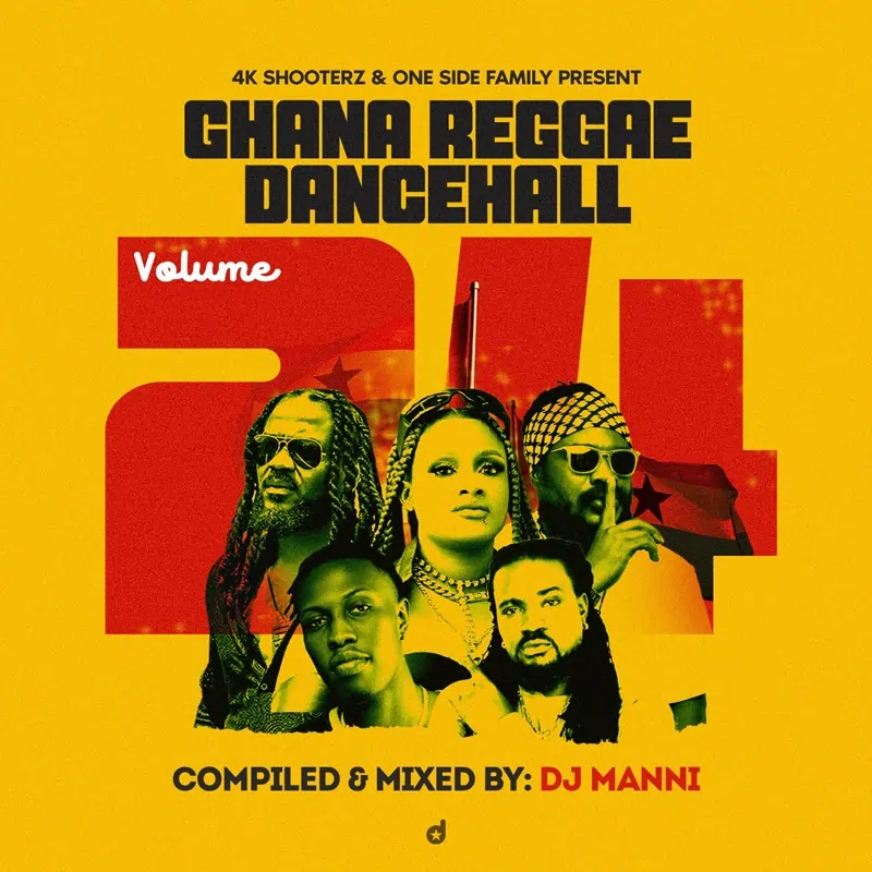 Cover art for DJ Manni - Ghana Reggae Dancehall Vol.24, presented by 4K Shooterz & One Side Family, compiled and mixed by DJ Manni. Features images of several artists against a yellow background.