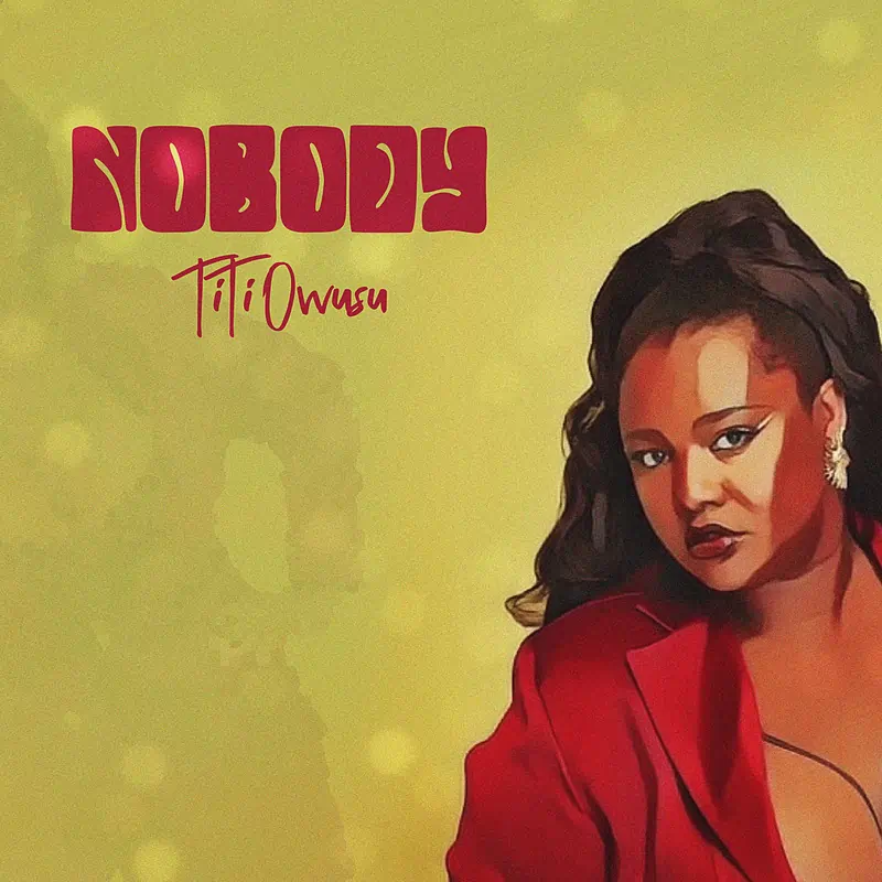Cover art for the single "Titi Owusu - Nobody," featuring a woman in a red outfit against a yellow background with the title and artist's name in stylized red text.