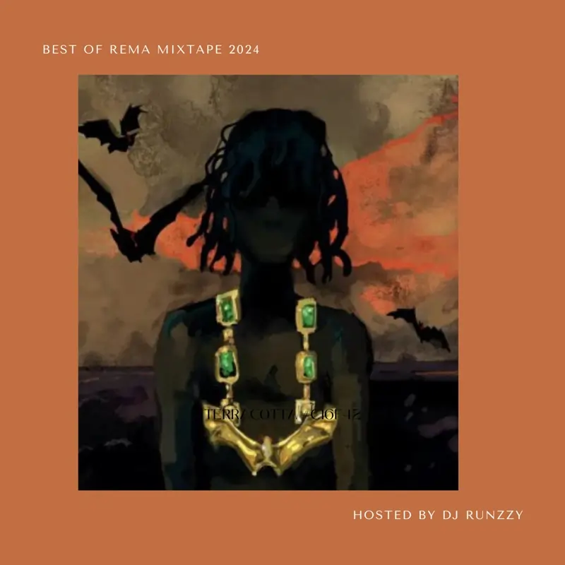 Cover art for "DJ Runzzy - Best Of Rema Mixtape (2024)," hosted by DJ Runzzy. The image features a dark, silhouetted figure with bats in the background and a large necklace with green gems.