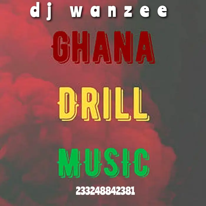 Promotional image with text "DJ Wanzee - Ghana Drill Music" and a phone number. Background features diffused red and green hues.