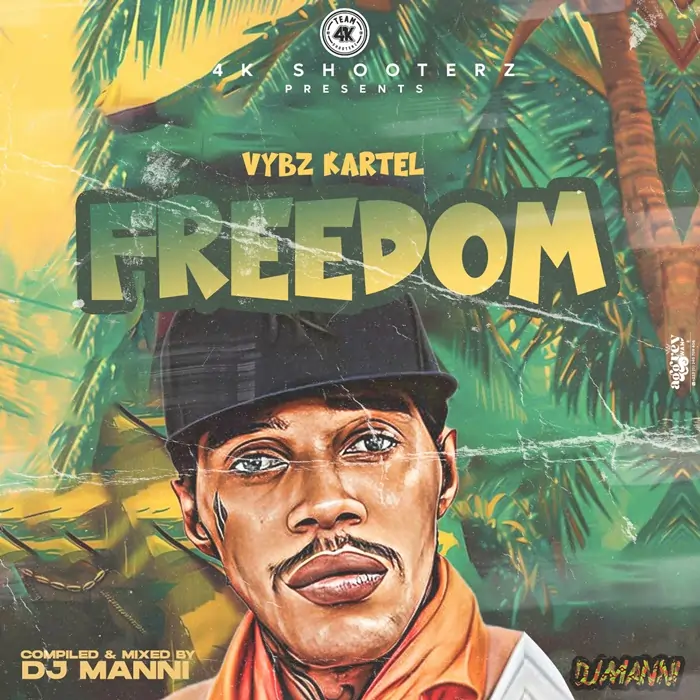 Album cover of "DJ Manni - Vybz Kartel Freedom Mixtape," presented by 4K Shooterz. It features a drawn portrait of Vybz Kartel with palm tree leaves in the background. Compiled and mixed by DJ Manni.