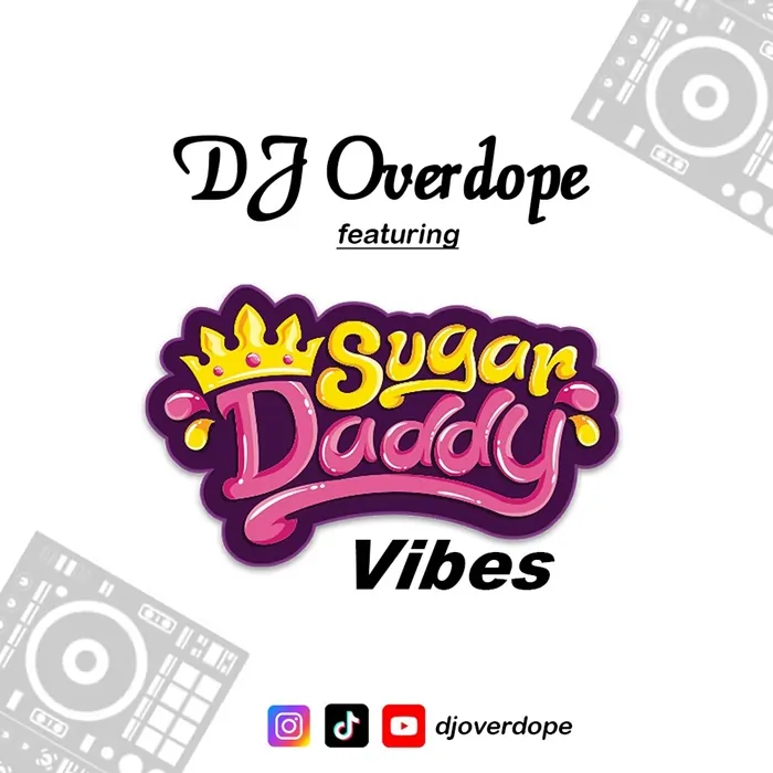 Promotional graphic for DJ Overdope - Sugar Daddy Vibes MIXTAPE featuring social media icons and DJ equipment illustrations.