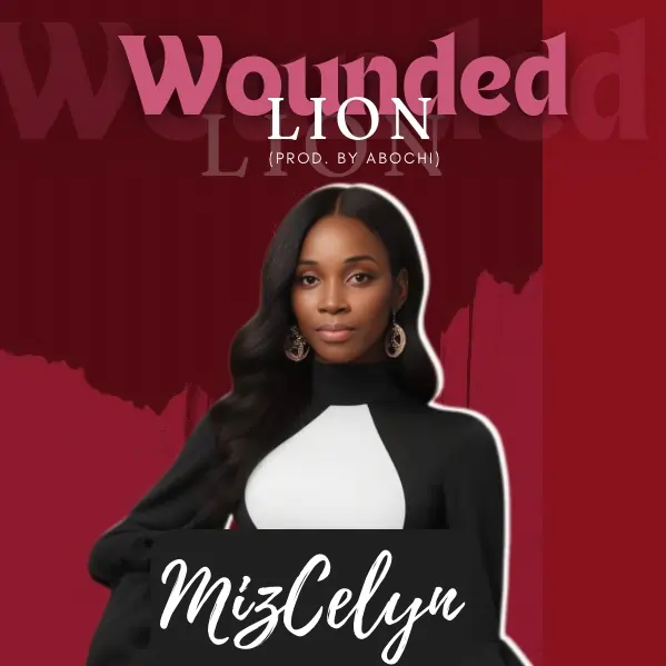 MizCelyn - Wounded Lion (Prod. By Abochi)