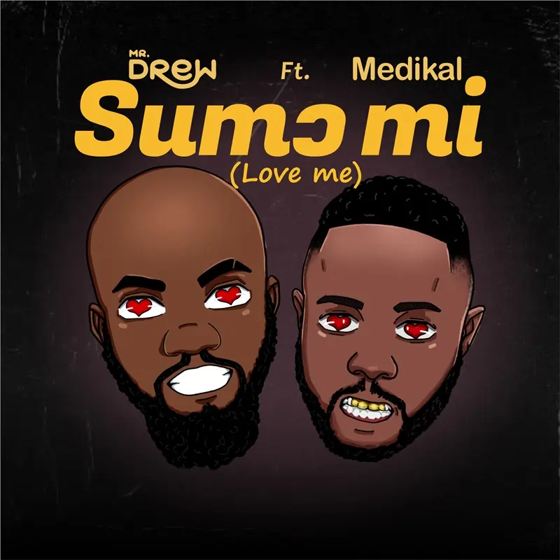 Mr Drew - Sumɔ Mi (Love Me) (feat. Medikal)